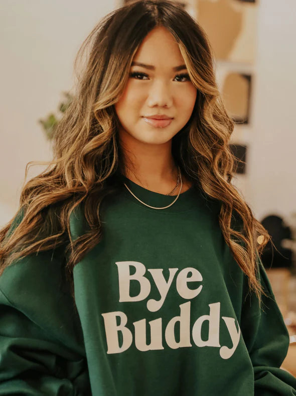 Bye Buddy Sweatshirt